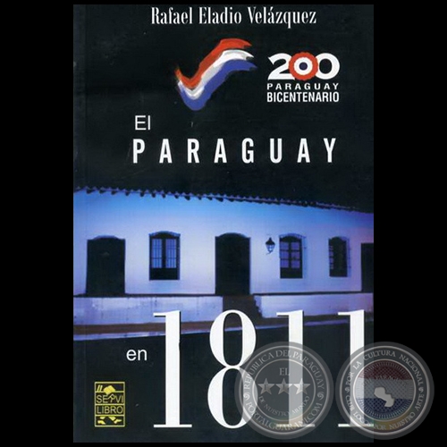 EL PARAGUAY EN 1811 - Autor: RAFAEL ELADIO VELZQUEZ - Ao 2011